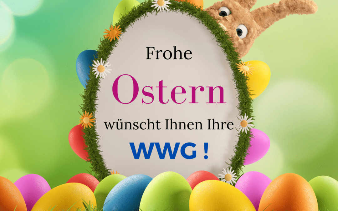 Die WWG wünscht Frohe Ostern!