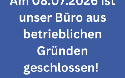 Wegen Betriebsausflug am 8. Juli geschlossen!